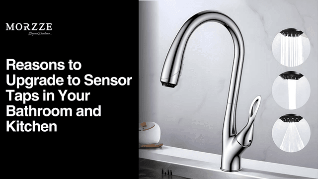 reasons to upgrade to sensor taps in your bathroom and kitchen