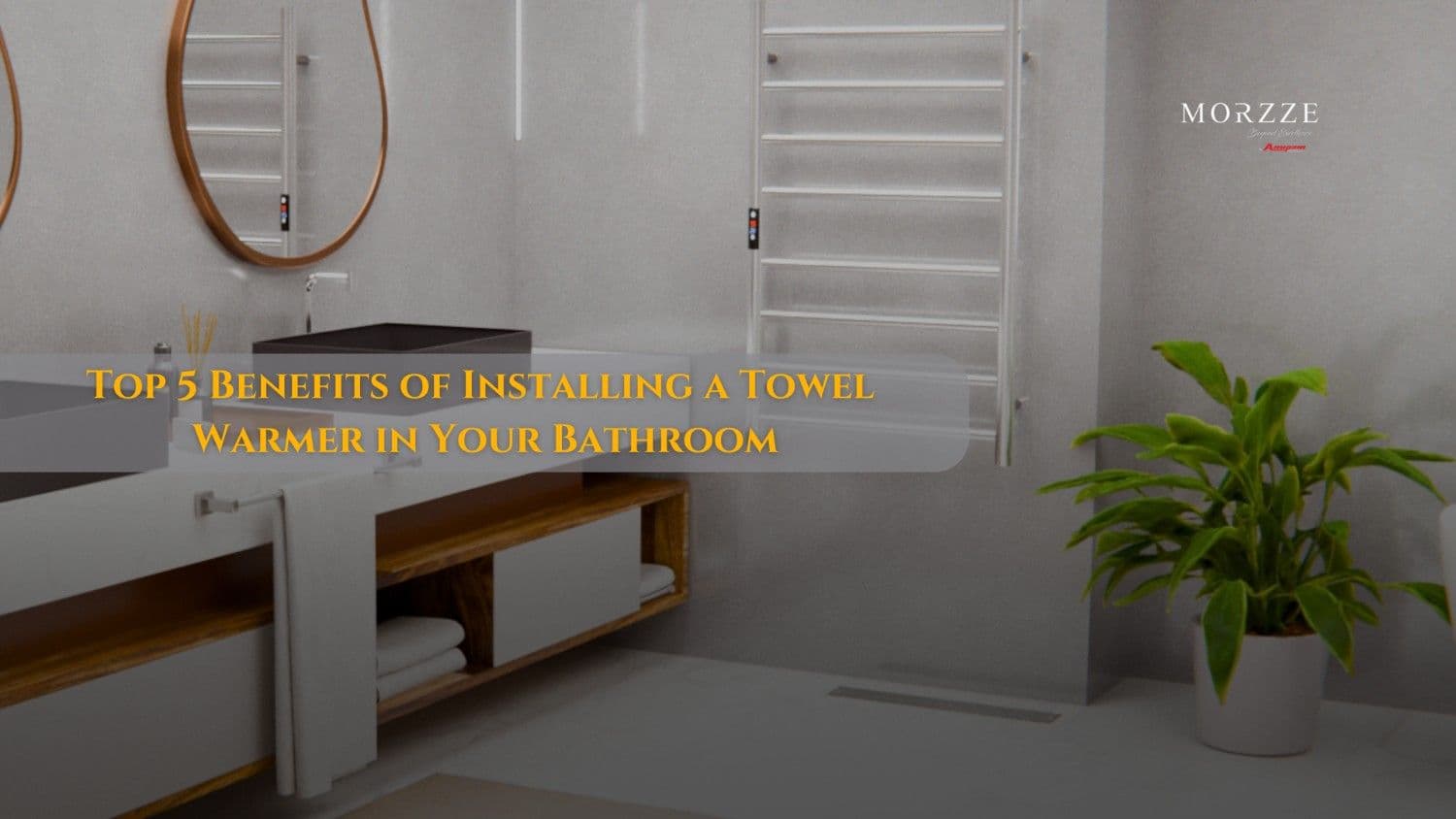 top 5 benefits of installing a towel warmer in your bathroom